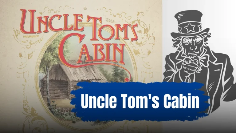 Uncle Tom’s Cabin: A Well Famous Novel